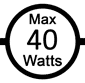 40 watts max