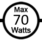 70 watts max
